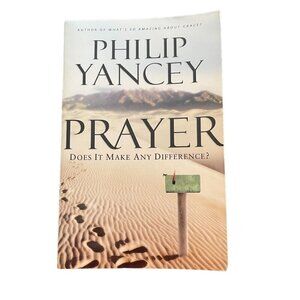 Prayer: Does It Make Any Difference? Paperback – February 9, 2016 Philip Yancey